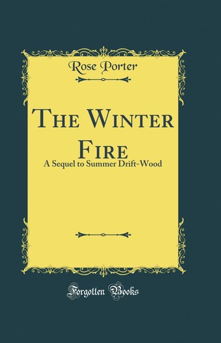 The winter fire - the, fire: