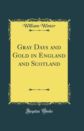 Gray days and - gray,